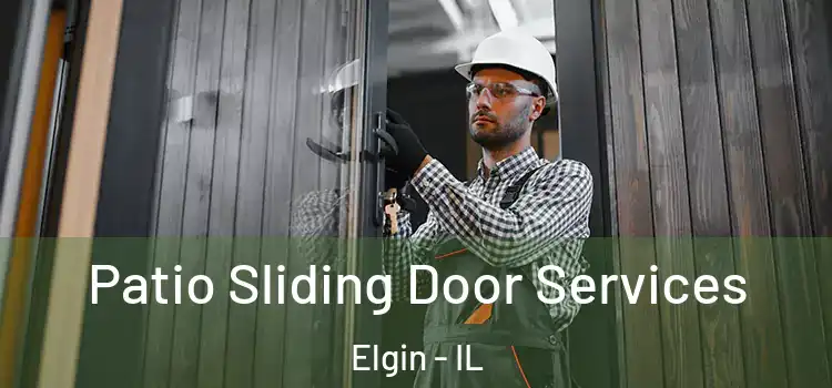 Patio Sliding Door Services Elgin - IL